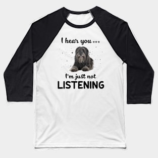 Lowchen I hear you ... I am just not listening Baseball T-Shirt